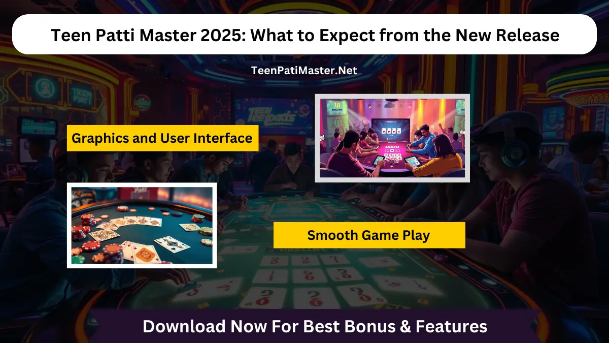 Teen Patti Master 2025: What to Expect from the New Release